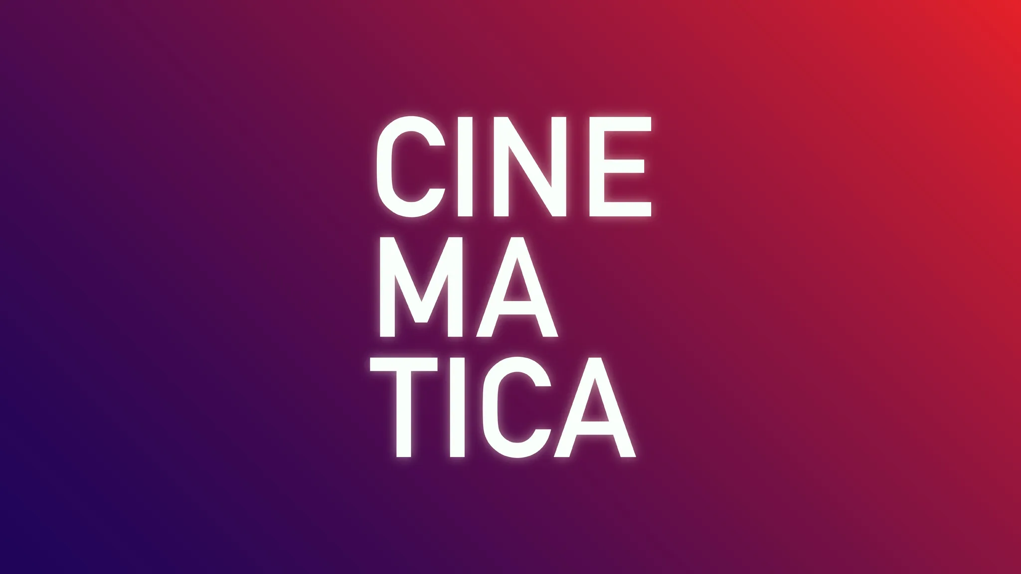 CINEMATICA ブランドロゴ。背景が右上の赤色から左下に向かって紫色のグラデーション、文字は3行に改行されており、CINE、MA、TICA、となっている。直線的なパーツで構成されたサンセリフの白文字に、少しグローがかかっている。